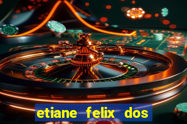 etiane felix dos santos nua